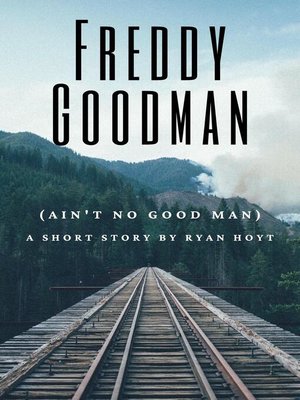 cover image of Freddy Goodman (Ain't No Good Man)